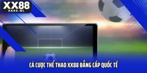Cá Cược Thể Thao XX88 Đẳng Cấp Quốc Tế, Kèo Hấp Dẫn Mỗi Ngày